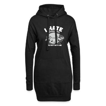 Ich Hasse Es, Wenn Du Nicht Bei Mir Bist, Zitiere - Hoodie-Kleid - Schwarz - Vorne