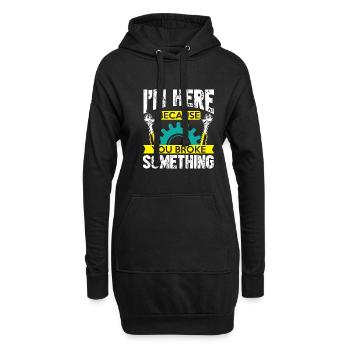 Je suis ici parce que tu as cassé quelque chose, - Sweat-shirt à capuche long Femme - noir - Devant