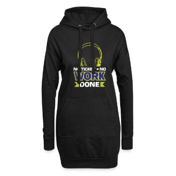 No ticket = no work done - Hoodie Dress - black - Front