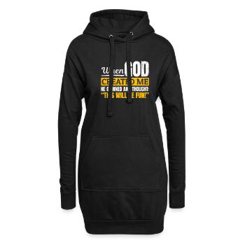 Als Gott mich schuf, dachte er, das wird lustig - Hoodie-Kleid - Schwarz - Vorne