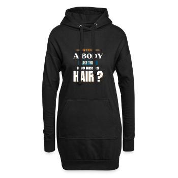 Avec un corps comme celui-ci qui a besoin de cheveux - Sweat-shirt à capuche long Femme - noir - Devant
