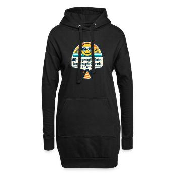 40: Alt genug für Ruhe, Jung genug für Quatsch - Hoodie-Kleid - Schwarz - Vorne