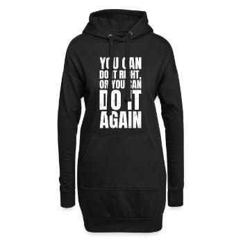 you can do it right or you can do it again - Hoodie-Kleid - Schwarz - Vorne