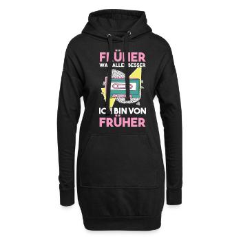 Früher War Alles Besser Ich Bin Von Früher - Hoodie-Kleid - Schwarz - Vorne