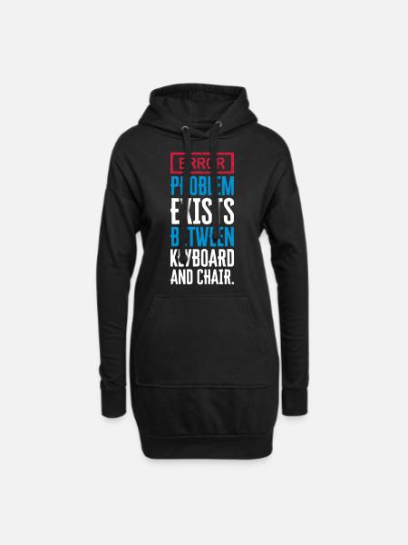 PROBLEM EXISTS BETWEEN KEYBOARD AND CHAIR - PEBKAC - Hoodie Dress - black