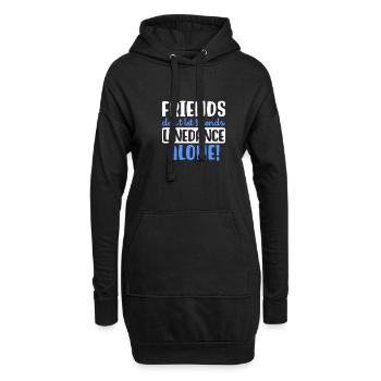 Freunde lassen ihre Freunde nicht allein tanzen! - Hoodie-Kleid - Schwarz - Vorne