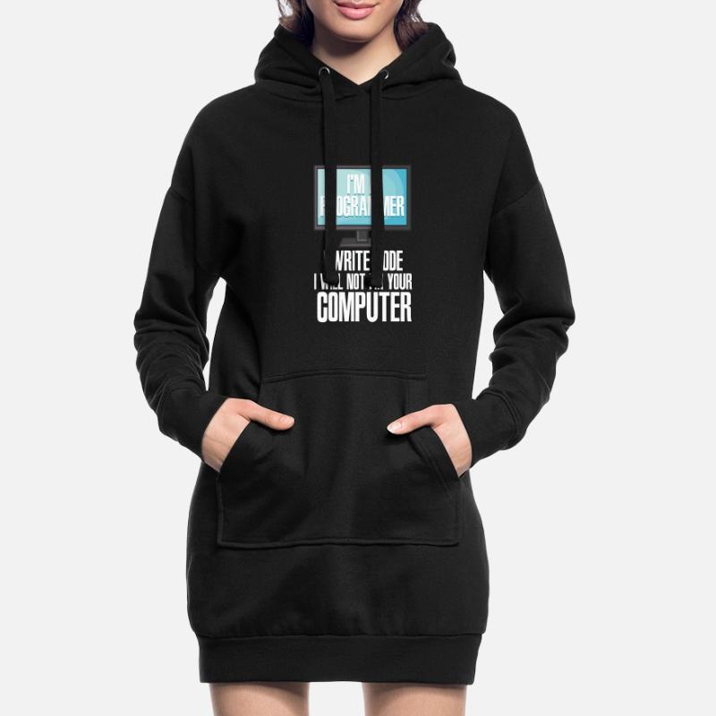 I'm A Programmer I Write Code I Will Not Fix Your Hoodie-Kleid