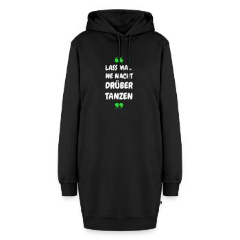Lass mal ne Nacht drüber Tanzen - Party Shirt - Hoodie-Kleid - Schwarz - Vorne