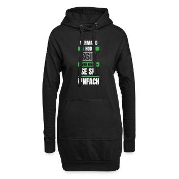 Koi Zeit, de nimmt ma se - bayerischer Spruch - Hoodie-Kleid - Schwarz - Vorne
