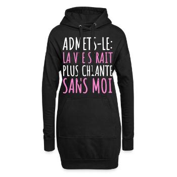 La vie serait plus chiante sans moi humour cadeau - Sweat-shirt à capuche long Femme - noir - Devant
