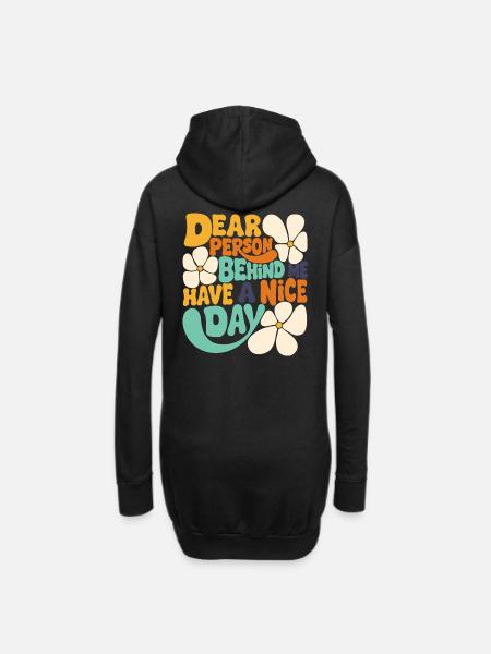 Liebe Person hinter mir, hab einen schönen Tag. - Hoodie-Kleid - Schwarz