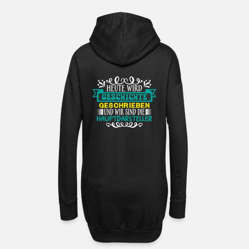 Heute wird Geschichte geschrieben - Hoodie-Kleid - Schwarz