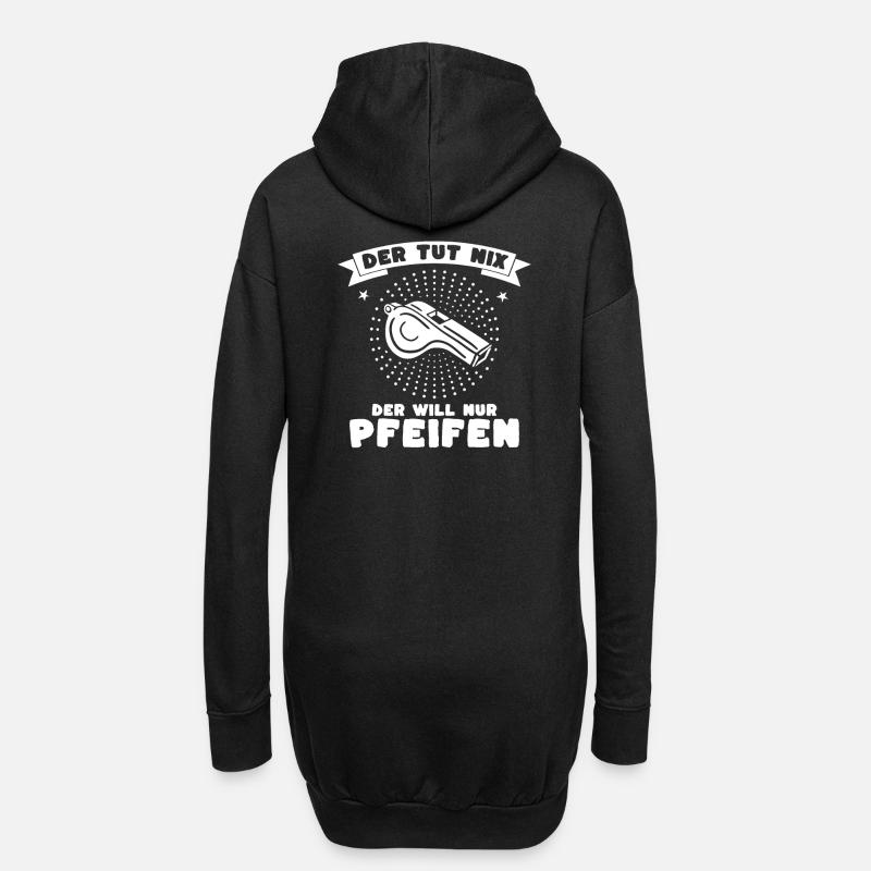 Der Tut Nix. Der will nur pfeifen. Schiedsrichter - Hoodie-Kleid - Schwarz