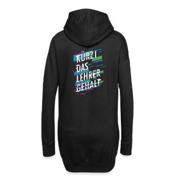 Kürzt das Lehrergehalt aber nicht den Spaß - Hoodie-Kleid - Schwarz - Hinten