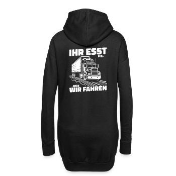 Ihr esst nur wenn wir fahren LKW Fahrer Trucker - Hoodie-Kleid - Schwarz - Hinten