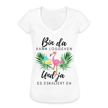 Flamingo bin da kann losgehen ja es eskaliert eh - Frauen Vintage T-Shirt - Weiß - Vorne