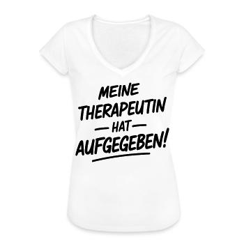 Meine Therapeutin hat aufgegeben - Frauen Vintage T-Shirt - Weiß - Vorne
