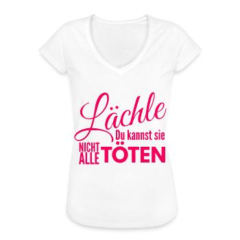 Lächle du kannst sie nicht alle töten - Frauen Vintage T-Shirt - Weiß - Vorne
