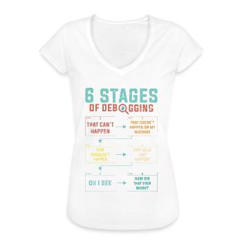 Programmierer 6 Stages of debugging - Frauen Vintage T-Shirt - Weiß - Vorne