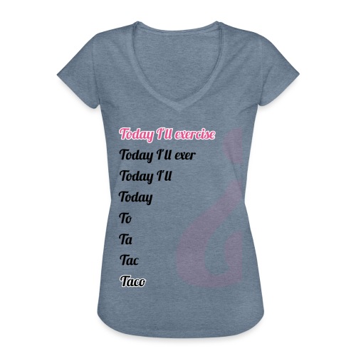 '' TODAY I'LL EXERCISE ... '' - Women's Vintage T-Shirt