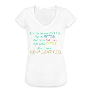 Ich bin immer artig . Mal unartig ... einzigartig - Frauen Vintage T-Shirt - Weiß - Vorne