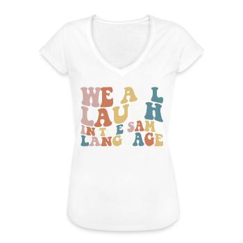 Wir alle lachen in derselben Sprache ESL -Vielfalt - Frauen Vintage T-Shirt - Weiß - Vorne
