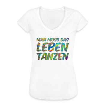 Man muss das Leben tanzen - Frauen Vintage T-Shirt - Weiß - Vorne