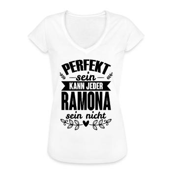 Ramona - Perfekt Sein Kann Jeder Ramona Sein Nicht - Frauen Vintage T-Shirt - Weiß - Vorne