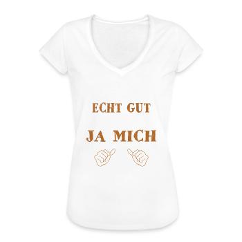 Ihr Habt Es Echt Gut Ihr Habt Ja Mich - Frauen Vintage T-Shirt - Weiß - Vorne