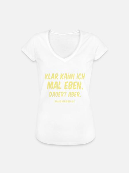 Mal eben - Frauen Vintage T-Shirt - Weiß