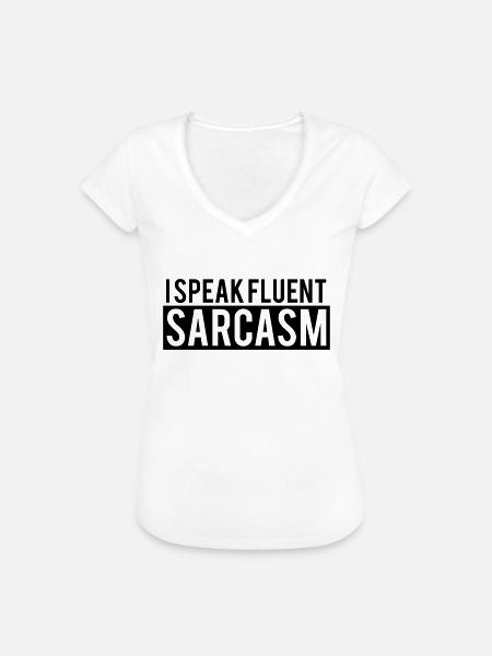 I Speak Fluent Sarcasm - Frauen Vintage T-Shirt - Weiß