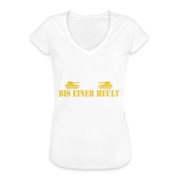 bis einer heult - Frauen Vintage T-Shirt - Weiß - Vorne
