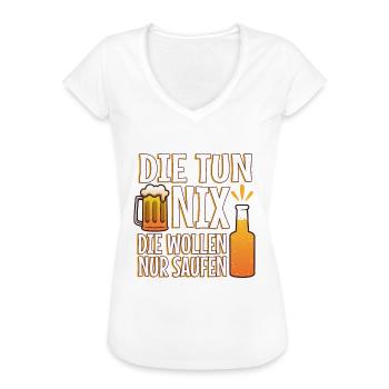 Die tun nix die wollen nur saufen - Frauen Vintage T-Shirt - Weiß - Vorne