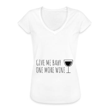 Give me Baby one more wine Vino Wein 90er - Frauen Vintage T-Shirt - Weiß - Vorne - Danielle (179cm)