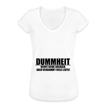 Dummheit Kennt Keine Grenzen Lustiger Spruch - Frauen Vintage T-Shirt - Weiß - Vorne