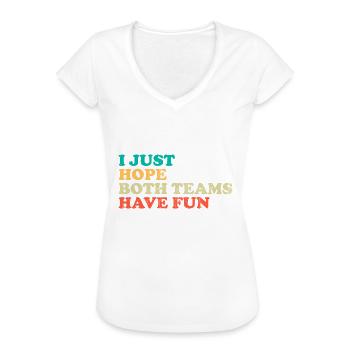 I just hope both teams have fun Geschenk - Frauen Vintage T-Shirt - Weiß - Vorne