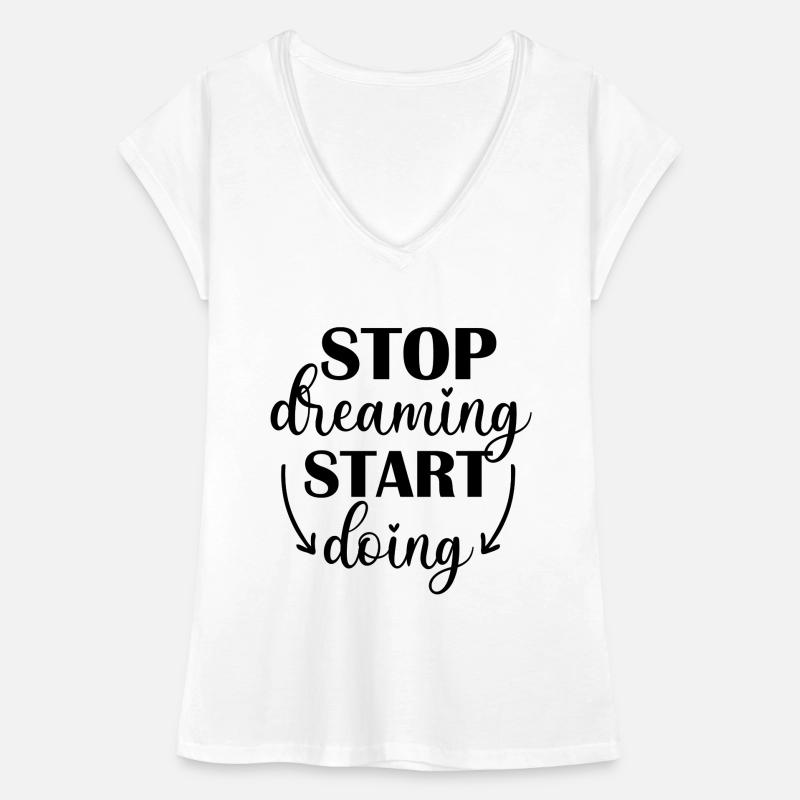 Stop Dreaming, Start Doing T-shirt vintage Femme