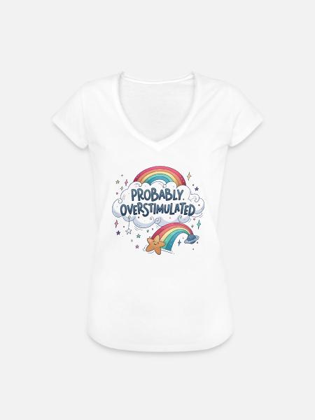 Wahrscheinlich überstimuliert. Regenbogen überstim - Frauen Vintage T-Shirt - Weiß