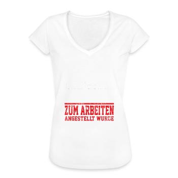 Arbeit Sprüche lustig Bürohumor Arbeiter Kollege - Frauen Vintage T-Shirt - Weiß - Vorne