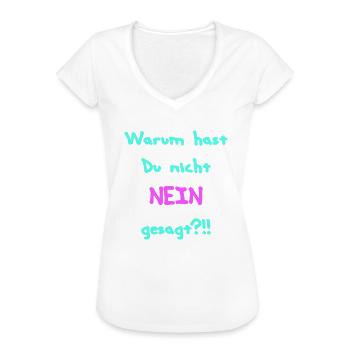 Schlager T-Shirt Warum Hast Du Nicht Nein Gesagt - Frauen Vintage T-Shirt - Weiß - Vorne