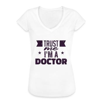 Vertrau mir, ich bin ein Arzt | Doktor Geschenk - Frauen Vintage T-Shirt - Weiß - Vorne - Danielle (179cm)