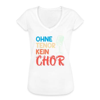 Musik Ohne Tenor kein Chor Sänger singen - Frauen Vintage T-Shirt - Weiß - Vorne