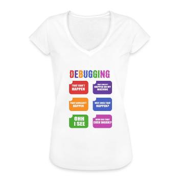 6 Stages Of Debugging IT-Spezialist - Frauen Vintage T-Shirt - Weiß - Vorne