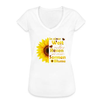 In einer Welt voller Rosen sei eine Sonnenblume - Frauen Vintage T-Shirt - Weiß - Vorne