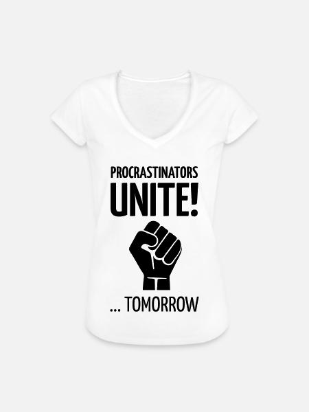 Procrastinators unite tomorrow! - Frauen Vintage T-Shirt - Weiß