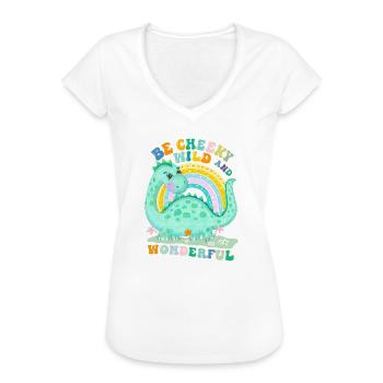 Dinosaurier: Sei frech, wild und wunderbar - Frauen Vintage T-Shirt - Weiß - Vorne
