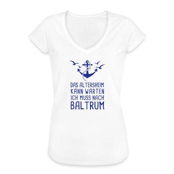 Das Altersheim Kann Warten Ich Muss Nach Baltrum - Frauen Vintage T-Shirt - Weiß - Vorne