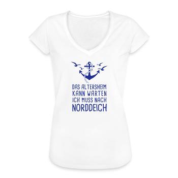 Das Altersheim Kann Warten Ich Muss Nach Norddeich - Frauen Vintage T-Shirt - Weiß - Vorne - Danielle (179cm)