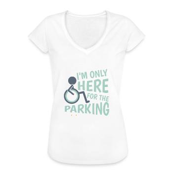I'm only here for the Parking lustiger Behinderten - Frauen Vintage T-Shirt - Weiß - Vorne