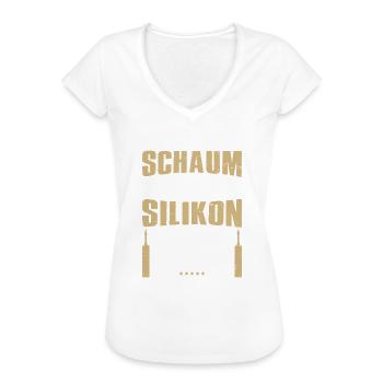 Schaum und Silikon ersetzt die Präzision - Frauen Vintage T-Shirt - Weiß - Vorne